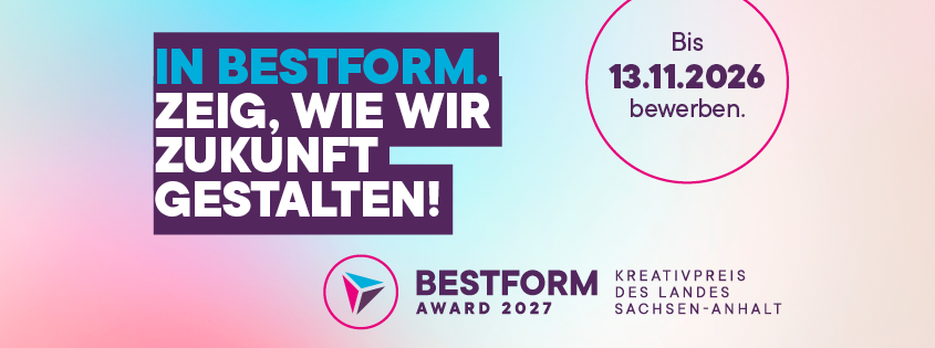 Banner BESTFORM AWARD 2027 – Kreativpreis des Landes Sachsen-Anhalt, Bewerbung bis 13.11.2026